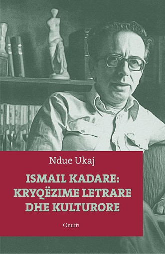 Ismail Kadare: Kryqëzime letrare dhe kulturore