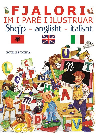 Fjalori im i pare i ilustruar shqip – anglisht – italisht