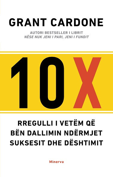 10 X: Rregulli i vetem qe ben dallimin ndermjet suksesit dhe deshtimit