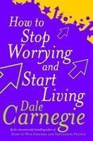 How To Stop Worrying And Start Living - pb