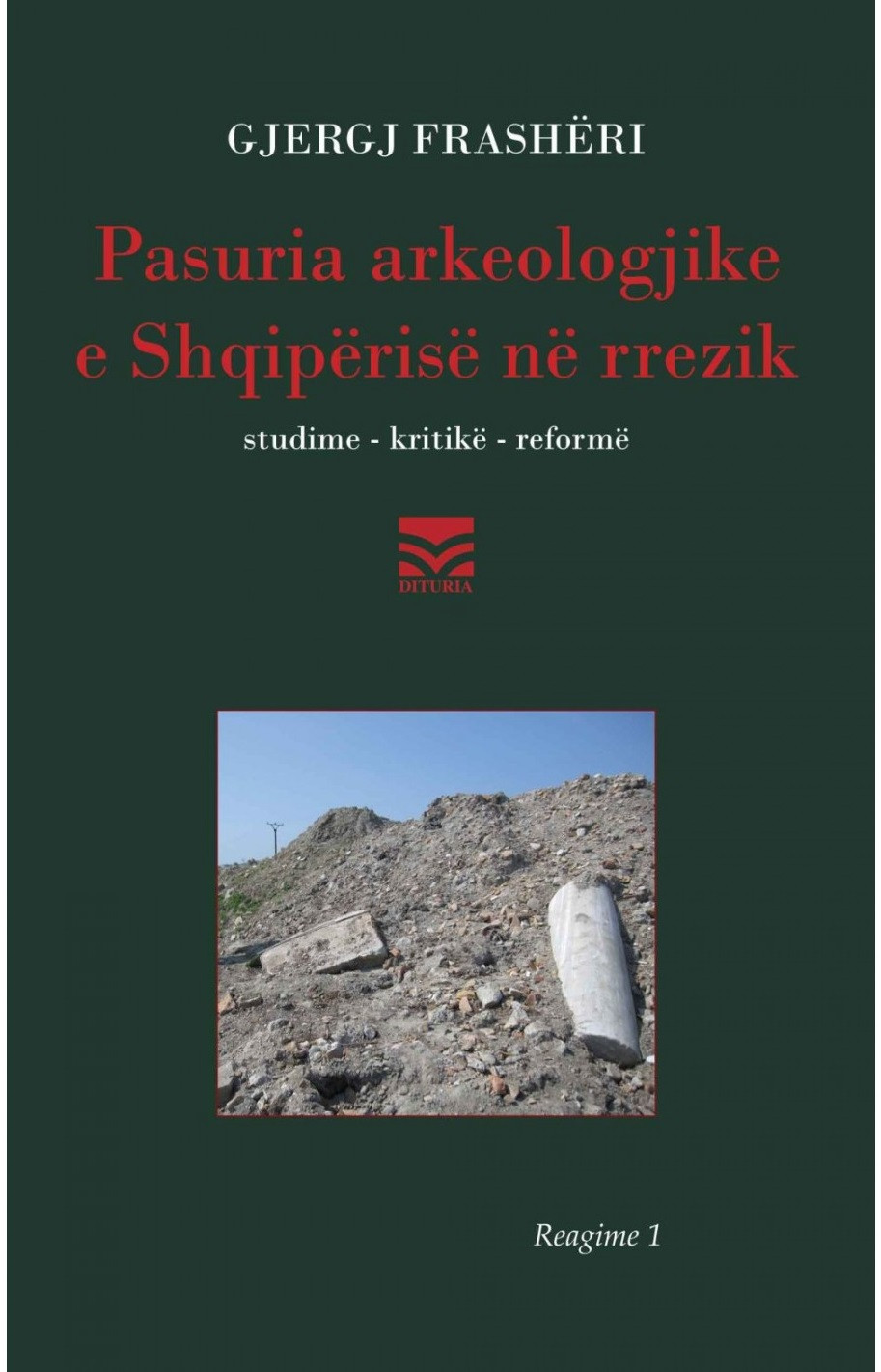 Pasuria arkeologjike e Shqiperise ne rrezik