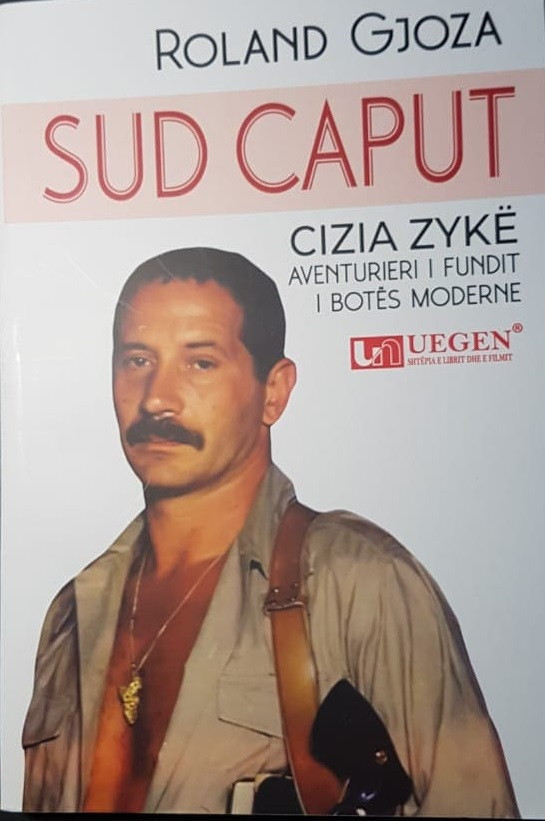Sud Caput – Cizia Zyke aventurieri i fundit i botes moderne