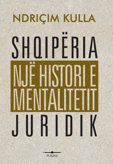 Shqiperia nje histori e mentalitetit juridik