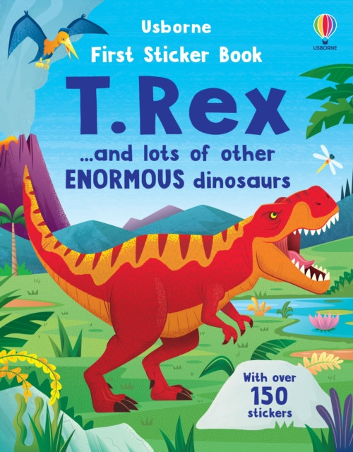 First Sticker Book T. Rex : and lots of other enormous dinosaurs