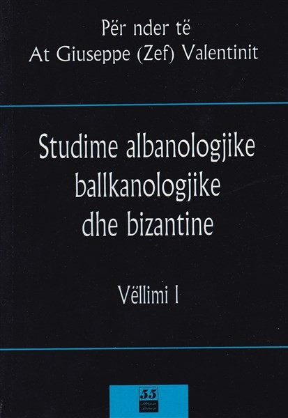 Studime Albanologjike Ballkanologjike dhe Bizantine Vol 1