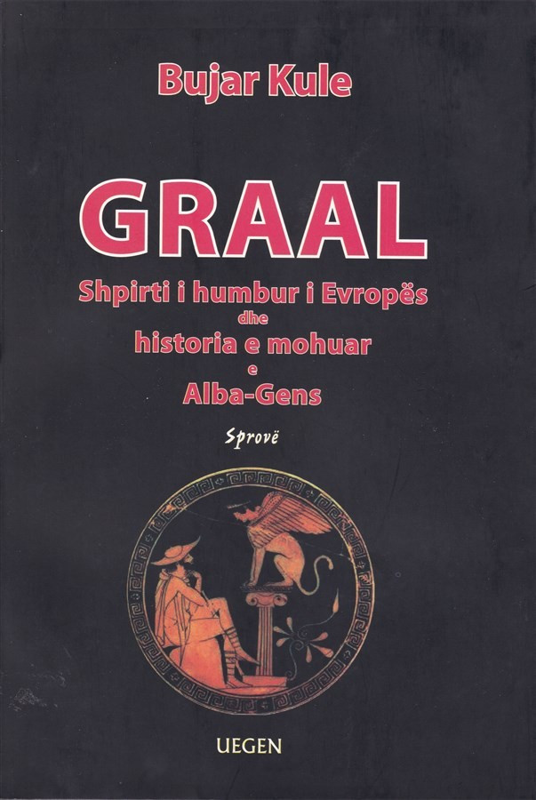 GRAAL, shpirti I humbur I Evropës dhe historia e mohuar e Alba-Gens