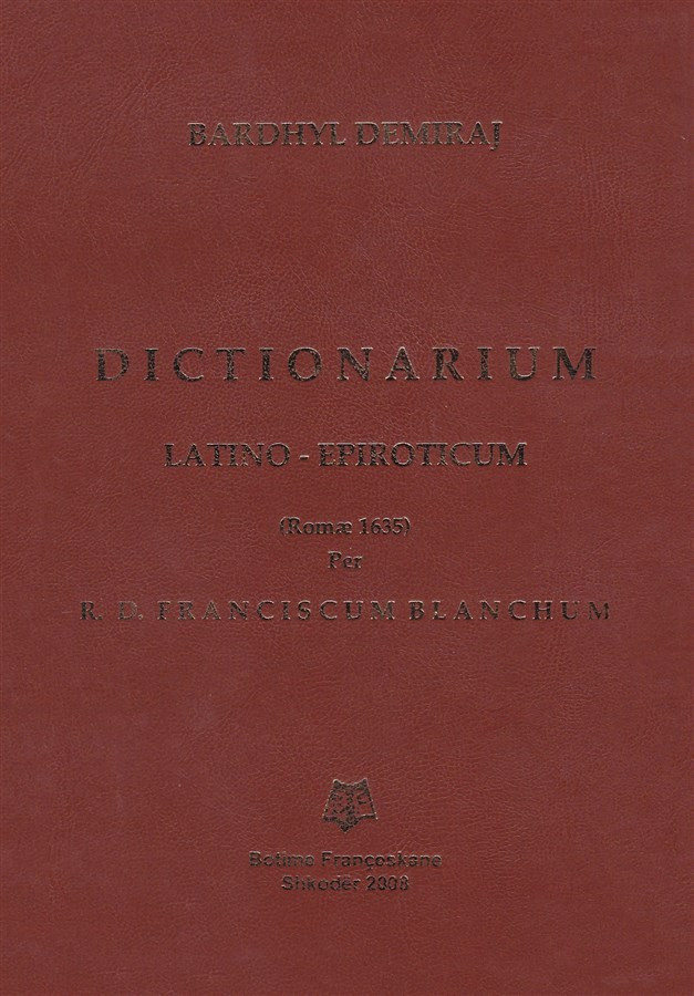 Dictionarium latino-epiroticum (Romæ 1635) per R. D. Franciscum Blanchum