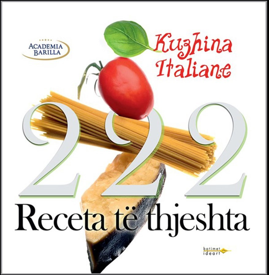 222 Receta të thjeshta “Kuzhina Italine”