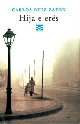 Image result for "Hija e erÃ«s", Carlos R. Zafon