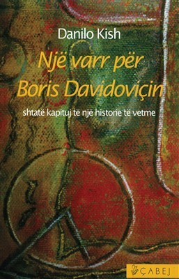 Nje varr per Boris Davidovicin : shtate kapituj te nje historie te vetme