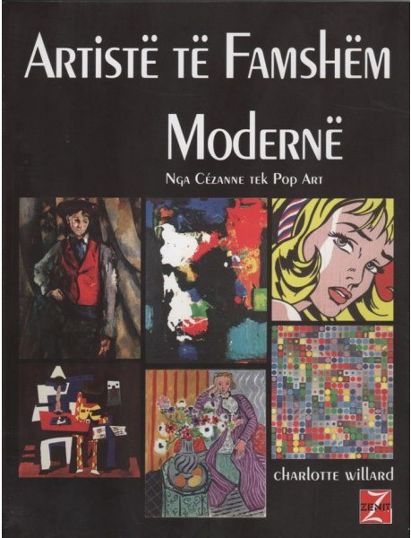 Artiste te famshem moderne : nga Cézanne tek Pop Art